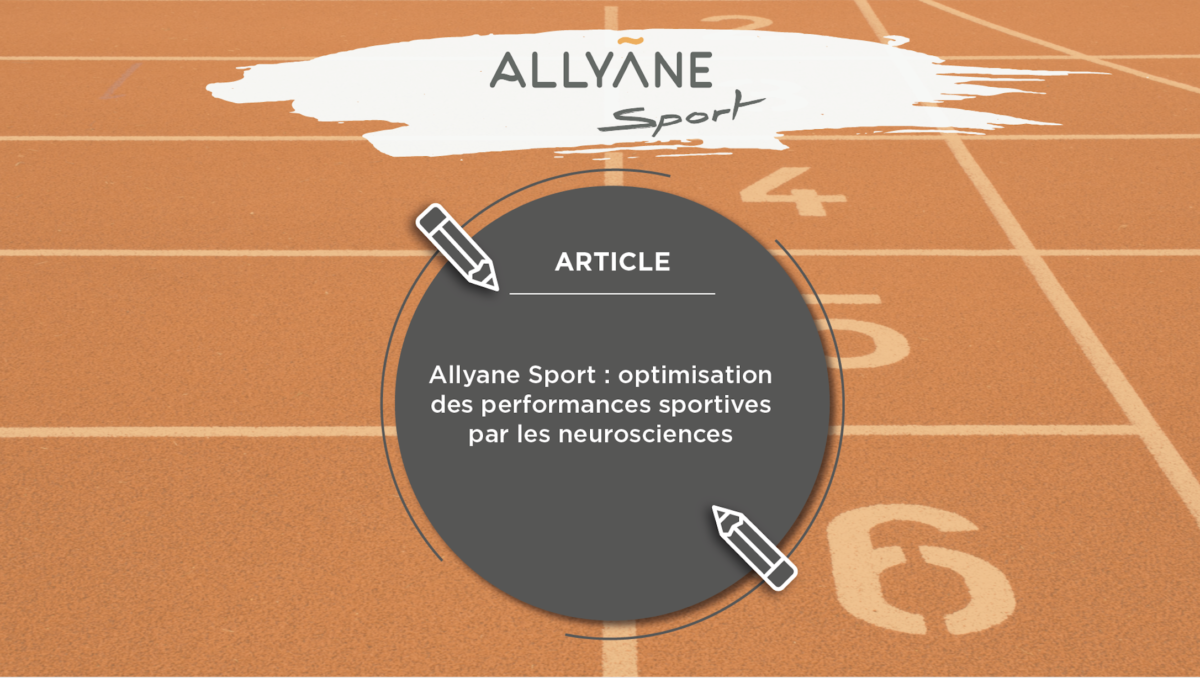 Allyane Sport : optimisation des performances sportives par les neurosciences